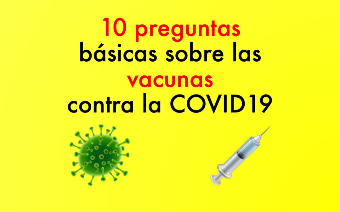 Diez preguntas básicas sobre las vacunas contra la COVID19
